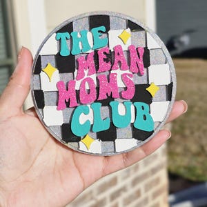 Car freshie/ mean mom&#39;s club freshie/