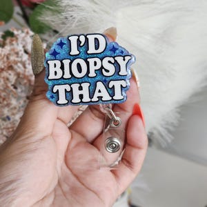 I&#39;d biopsy that badge reel/funny badge reel