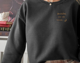 Anything for our moony marauders Unisex sweatshirt hoodie aesthetic gift for her
