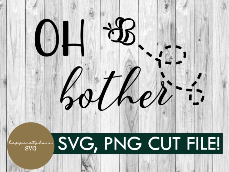 Oh Bother The Winnie Pooh Svg, Honey Svg, Piglet Svg Digital File