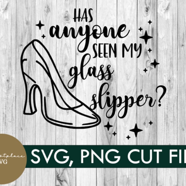 svg, png, has anyone seen my glass slipper, digital download, vacation, shirt, diy, cricut, family, mickey svg, group shirt, silhouette