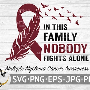Multiple Myeloma In this Family Nobody Fights Alone SVG, Multiple Myeloma Cancer Awareness SVG, Burgundy Ribbon, svg for Cricut Silhouette