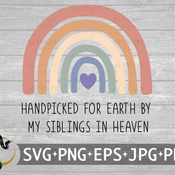 Handpicked For Earth By My Siblings In Heaven, Rainbow Baby, Little Miracle, Rainbow after the storm, Pregnancy Loss, svg Cricut Silhouette