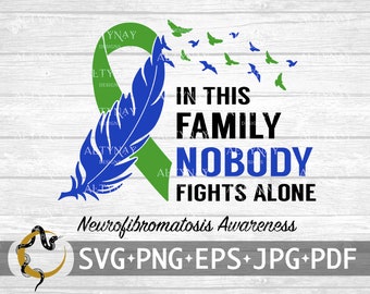 Neurofibromatosis In this Family Nobody Fights Alone SVG, Neurofibromatosis Awareness, Neurofibromatosis Ribbon, NF svg Cricut Silhouette