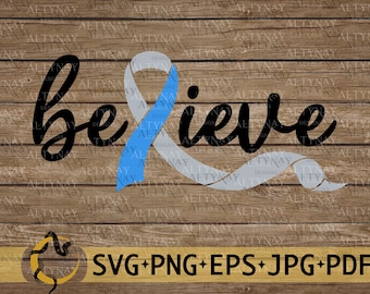 May include: A blue and gray ribbon with the word "believe" written in black cursive on a wood background. The text "SVG+PNG+EPS+JPG+PDF" is written in yellow at the bottom of the image.