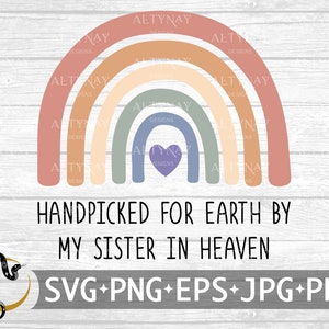 Handverlesen für Erde von meiner Schwester im Himmel, Regenbogen Baby, kleines Wunder, Regenbogen nach dem Sturm, Schwangerschaft Verlust, svg Cricut Silhouette