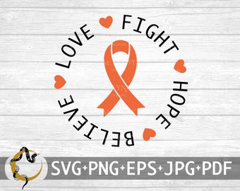 Kidney Cancer Fight Hope Believe Love SVG, Ribbon Orange SVG, Kidney Cancer Awareness, Kidney Cancer svg, svg file for Cricut Silhouette
