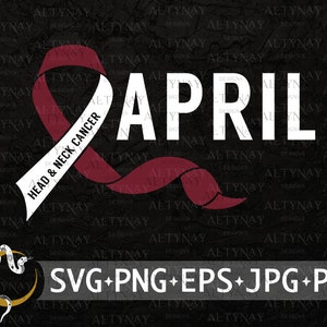 Head and Neck Cancer Awareness Month SVG, April Head and Neck Cancer Ribbon SVG, Head and Neck Cancer Support, Head and Neck Survivor svg
