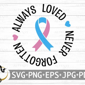 Bébé perte toujours aimé jamais oublié SVG, SVG de fausse couche, bébé perte ruban SVG, perte de grossesse svg, svg pour Cricut Silhouette