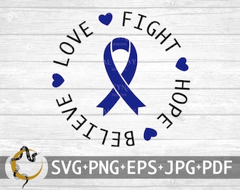Colon Cancer Fight Hope Believe Love SVG, Ribbon Dark Blue SVG, Colon Cancer Awareness, Colon Cancer svg, svg file for Cricut Silhouette