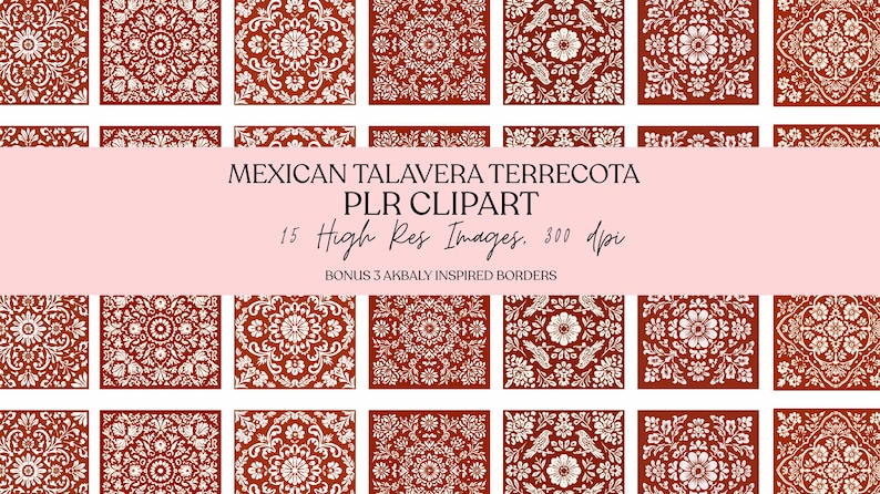 May include: A collection of terracotta-colored square images with white floral and geometric patterns. The images are arranged in a grid, with a pink banner across the center that reads "MEXICAN TALAVERA TERRECOTA PLR CLIPART". The text also mentions "15 High Res Images. 300 dpi".