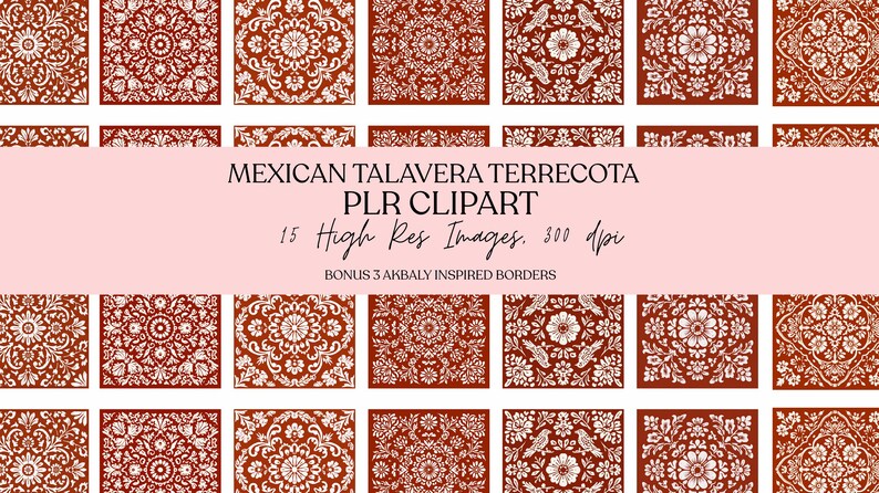 May include: A collection of terracotta-colored square images with white floral and geometric patterns. The image includes text that reads "MEXICAN TALAVERA TERRECOTA PLR CLIPART" and "15 High Res Images. 300 dpi". The images are arranged in a grid.