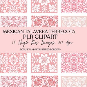 May include: A collection of pink and white Mexican Talavera terracotta-style clipart images. The image features 15 high-resolution designs with floral and geometric patterns. Text overlay reads "Mexican Talavera Terrecota PLR Clipart" and "15 High Res Images. 300 dpi."
