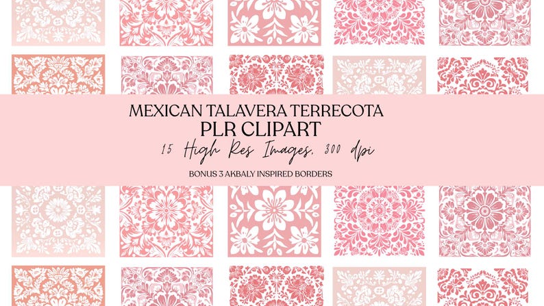 May include: A collection of pink and white Mexican Talavera terracotta-style clipart images. The image features 15 high-resolution designs with floral and geometric patterns. Text overlay reads "Mexican Talavera Terrecota PLR Clipart" and "15 High Res Images. 300 dpi."