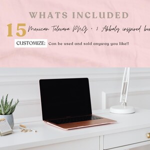 May include: A workspace featuring a laptop with a black screen, a small potted succulent, and a desk lamp. The text reads "WHATS INCLUDED" and "15 Mexican Televara PNGs & Akbaly inspired borders". The text also says "CUSTOMIZE: Can be used and sold anyway you like!!"