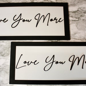 Love You More, Love You Most Sign | Bedroom Decor | Gifts for Her