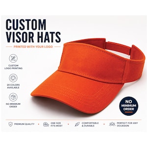 May include: An orange visor hat with a curved brim and an adjustable strap. The text CUSTOM VISOR HATS PRINTED WITH YOUR LOGO is visible, along with icons and text indicating custom logo printing, 20 colors available, and no minimum order.