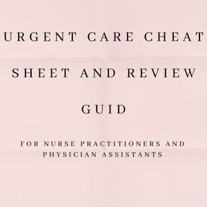 May include: A pale pink guide with black text. The text reads "URGENT CARE CHEAT SHEET AND REVIEW GUID" and "FOR NURSE PRACTITIONERS AND PHYSICIAN ASSISTANTS". The guide is likely for medical professionals.