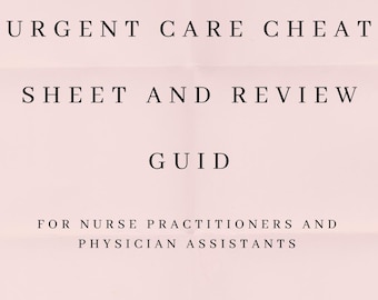 Urgent Care Cheat Sheet & Review Guide (PDF) | Quick Reference for Common UC Complaints, Red Flags, Interactions