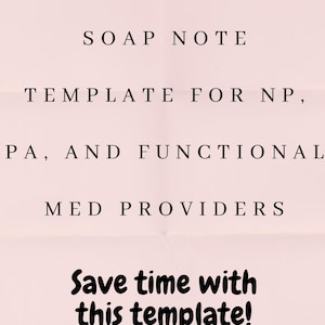 Op de afbeelding: Lichtroze achtergrond met zwarte tekst: "SOAP NOTE TEMPLATE FOR NP, PA, AND FUNCTIONAL MED PROVIDERS." Daaronder staat in een ander lettertype: "Save time with this template!"