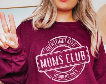 Overstimulated moms club sweatshirt, Funny gift for mom, Mothers day gift, New mom sweater, Retro style trendy sweatshirt, Mom anxiety shirt