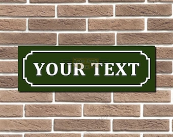 May include: Green sign with a white border and white text that says "YOUR TEXT".