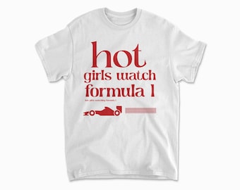 Hot Girls Watch Formula Inpired Shirt, Gift For Her, Racing Gifts, Motorsports Clothing, Sunday Racing Merch, Stylish Cotton Tee