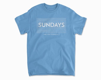 Sundays Are For Formula Racing T-Shirt - Inspired Motorsports Race Day Shirt, Racing Apparel Gift for Fans