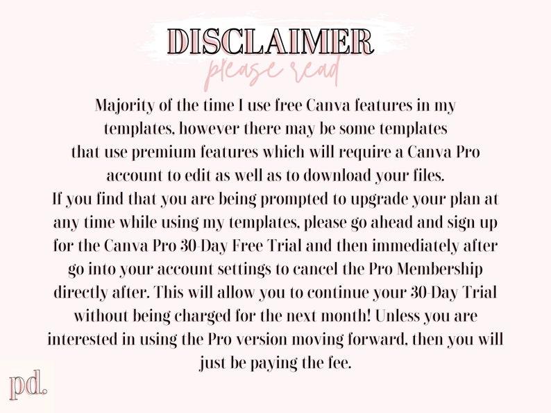 Puede incluir: Texto de descargo de responsabilidad en un fondo rosa con el t&iacute;tulo "DESCARGO DE RESPONSABILIDAD Por favor, lea". El texto explica que si bien el vendedor utiliza principalmente funciones gratuitas de Canva, algunas plantillas pueden requerir una cuenta de Canva Pro para editar o descargar. El texto tambi&eacute;n explica c&oacute;mo registrarse para una prueba gratuita y cancelar la membres&iacute;a Pro.