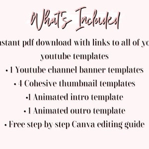 Puede incluir: Un gr&aacute;fico de texto rosa y blanco sobre un fondo blanco que dice "What's Included" y enumera los siguientes elementos: Descarga instant&aacute;nea de PDF con enlaces a todas tus plantillas de YouTube, 1 plantilla de banner de canal de YouTube, 4 plantillas de miniaturas cohesivas, 1 plantilla de introducci&oacute;n animada, 1 plantilla de salida animada y una gu&iacute;a de edici&oacute;n paso a paso gratuita de Canva.