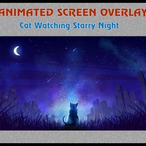May include: An animated screen overlay featuring a cat gazing at a starry night. The image has a dark blue and purple color scheme with a crescent moon, shooting stars, and city silhouettes. Text reads "Animated Screen Overlay" and "Cat Watching Starry Night."