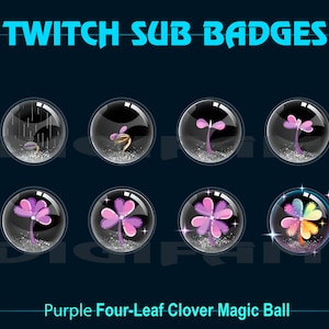 May include: A set of Twitch sub badges featuring a purple four-leaf clover growing inside a magic ball. The badges show the clover growing from a seed to a full flower. The final badge has a rainbow coloured clover.