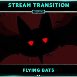 May include: A black bat with red eyes flies against a dark red background with smaller bats flying around it. The text "STREAM TRANSITION" is at the top of the image and "FLYING BATS" is at the bottom. The text "DigiFami" is in a small box in the upper right corner.