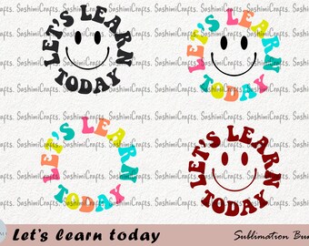 Let's Learn Today PNG Teacher PNG bundle, Digital Download, Png, Funny Teacher PNG, Smiley Face, Teacher Design, Cricut Cut File