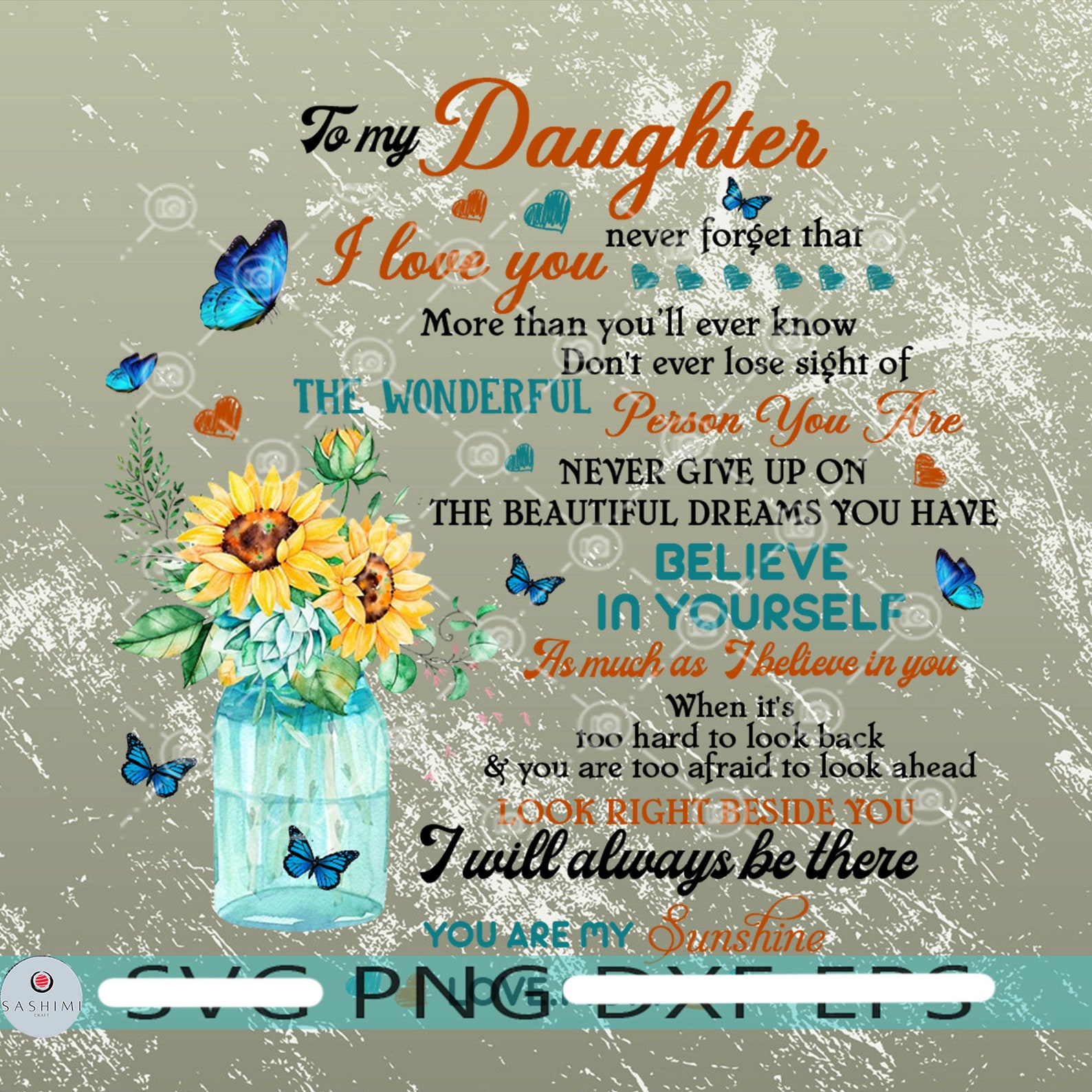 To My Daughter I Love You, I Will Alway Be There - Inspirational Quote ...