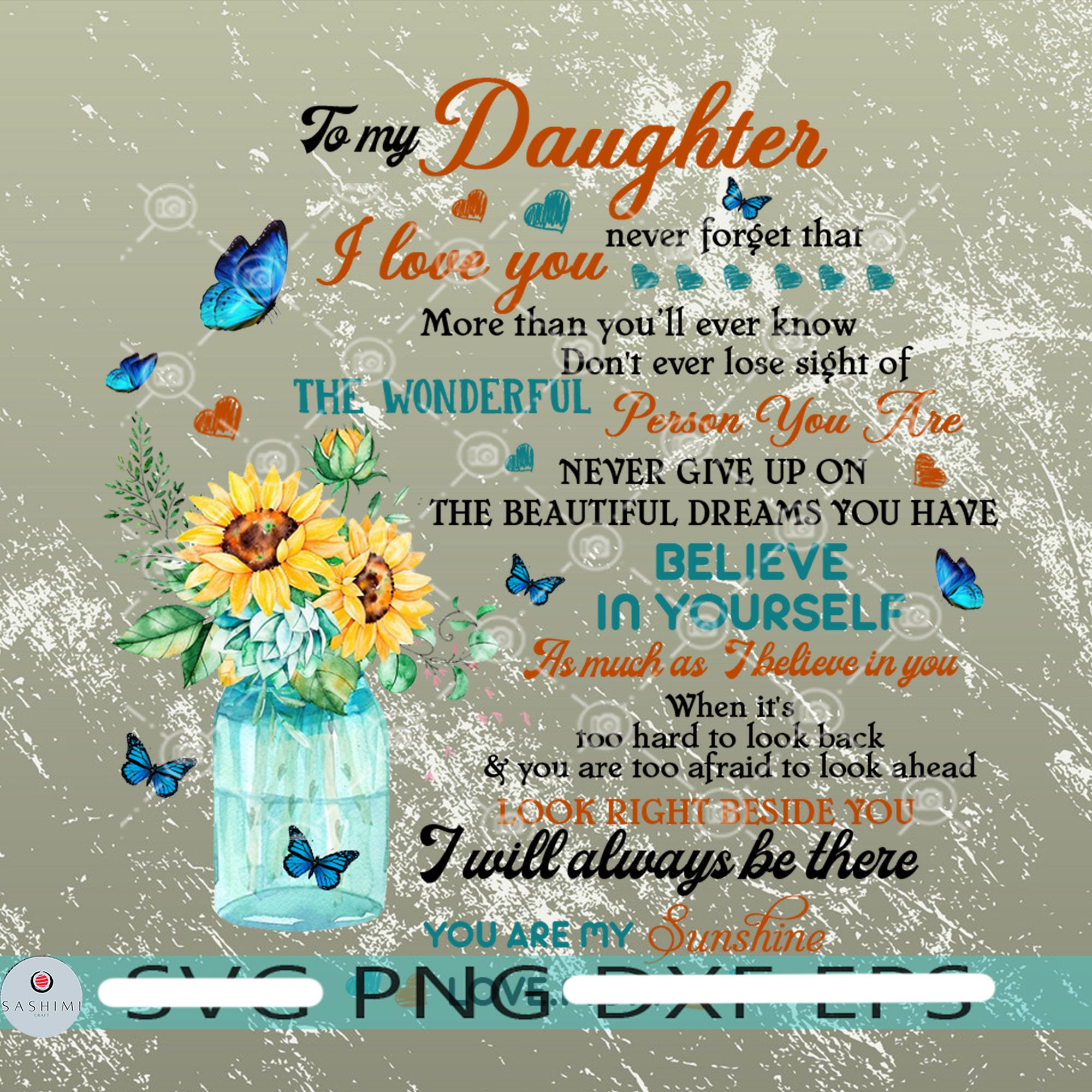 To My Daughter I Love You, I Will Alway Be There Inspirational Quote Art Print for Your Daughter