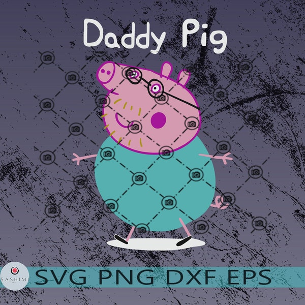 Daddy Pig, Family, Happy Father Day, Cool dad, Funny, Family first, Love - High quality svg, Lucky Svg, Eps, Dxf, Png