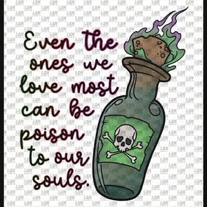 Könnte beinhalten: Digitaler Download mit einer Cartoon-Illustration einer Giftflasche mit einem Totenkopf- und gekreuzten Knochen-Etikett. Die Flasche ist grün mit einem Korken und grünen und lila Flammen. Der Text lautet: "Sogar diejenigen, die wir am meisten lieben, können Gift für unsere Seelen sein."