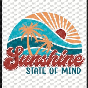 Sunshine State of Mind PNG digitale Datei herunterladen Sublimation beunruhigt und keine belastende Sommer Urlaub Sonne Strand Ozean Sonnenuntergang Sonnenaufgang