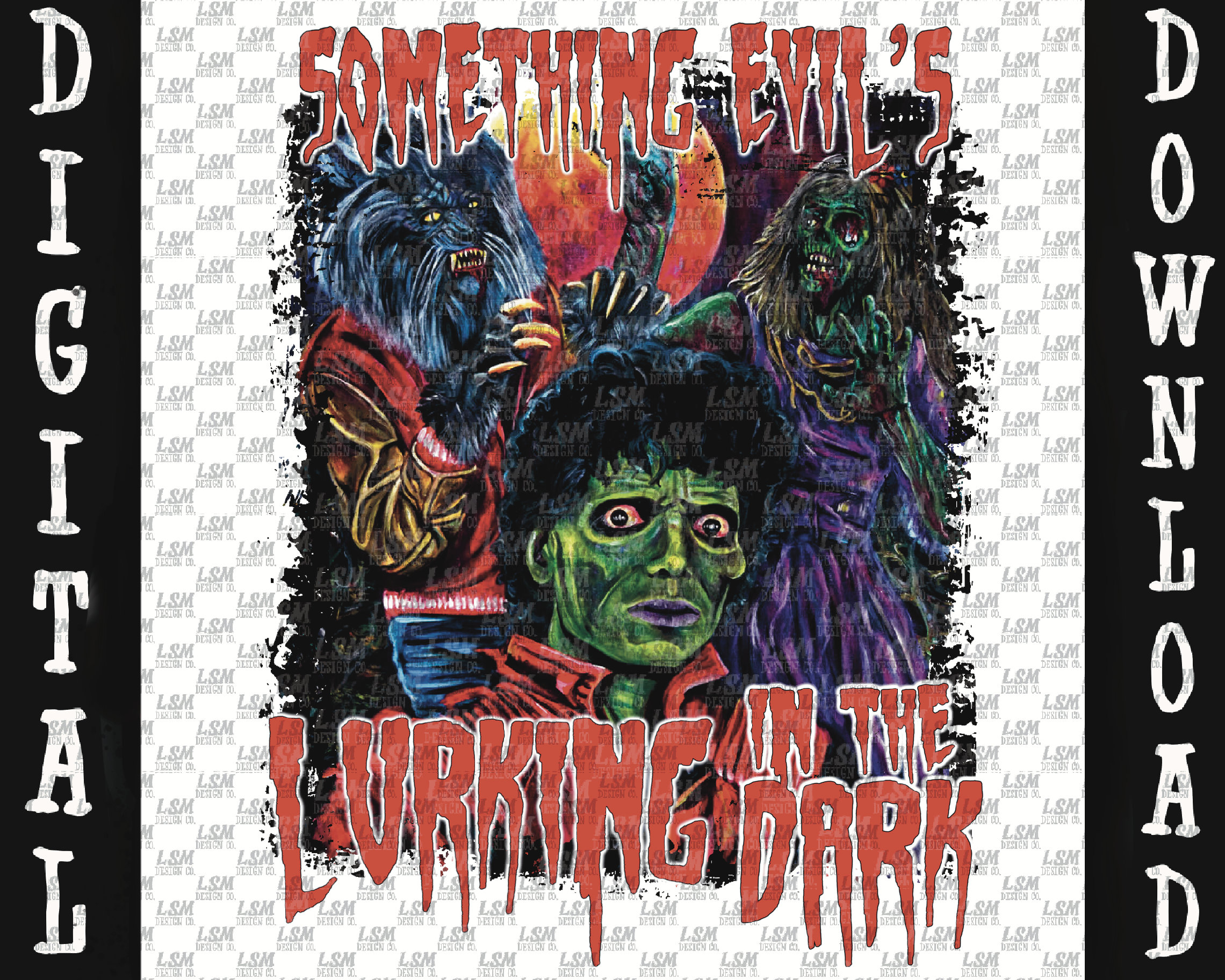 Something evil's lurking in the dark png digital file download sublimation halloween Michael zombies