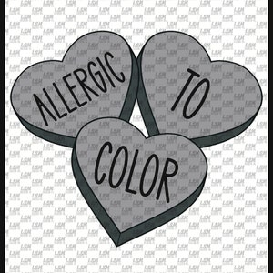 Allergic to Color Candy Hearts Wednesday Inspired Valentine PNG Digital File Download Valentine&#39;s Day Adams Addams Sublimation Design