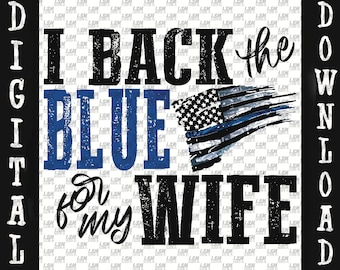 I Back the Blue Wife, Police Officer Flag PNG (Digital File)