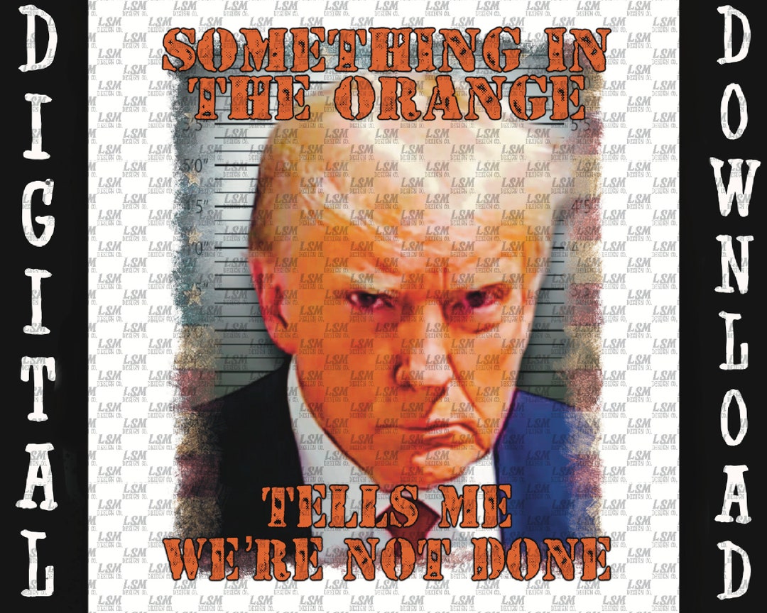 Trump Mugshot PNG Digital File Download Legend MAGA 2024 Something in ...