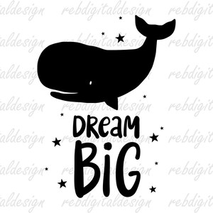 May include: Black silhouette of a whale with the text "Dream Big" underneath. There are small white stars scattered around the whale.