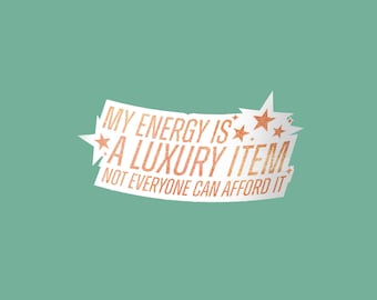 My Energy is Expensive Sticker, Showgirl Sticker, Kiss Cut Sticker, TS12 Themed Sticker