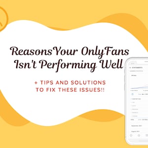 Reasons Your OnlyFans Isn&#39;t Performing Well