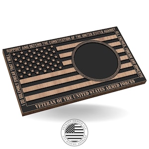 May include: Wooden American flag plaque with engraved stars and stripes. Features a circular inset and text: "Support and defend the Constitution..." and "Veteran of the United States Armed Forces." Includes the Patriot Design LLC logo.