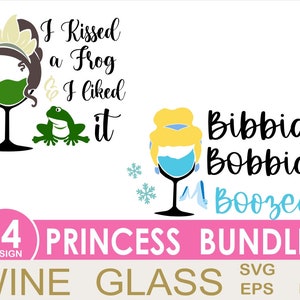 May include: A set of 14 printable designs for wine glasses featuring princess-themed quotes and illustrations. The designs include a green frog, a wine glass with a crown, and the text "I Kissed a Frog & I Liked It" and "Bibbidi Bobbidi Boozed".