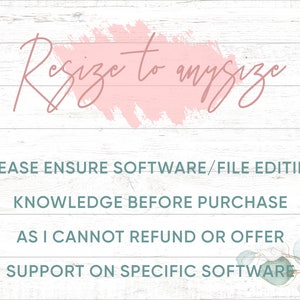 Pu&ograve; includere: Uno sfondo in legno bianco con una pennellata rosa e il testo "Resize to any size". Sotto il testo ci sono quattro righe di testo in turchese: "PLEASE ENSURE SOFTWARE/FILE EDITING KNOWLEDGE BEFORE PURCHASE AS I CANNOT REFUND OR OFFER SUPPORT ON SPECIFIC SOFTWARE"