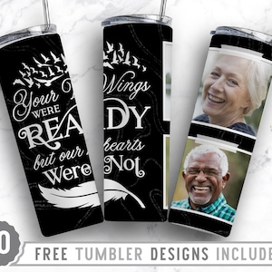 Memorial Tumbler Png Wrap, Add your own photo, Your Wings Were Ready But Our Hearts Were Not,20oz Skinny Sublimation, Photo tumbler png